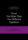 Never Use More Than Two Different Typefaces