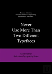Never Use More Than Two Different Typefaces