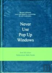 Never Use Pop Up Windows