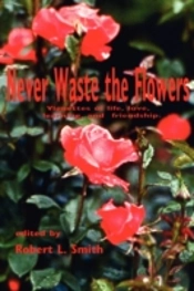 Never Waste The Flowers