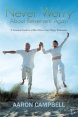 Bertrand.pt - Never Worry About Retirement Again: A Financial Guide To A More Stress-Free, Happy Retirement