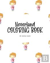 Neverland Coloring Book For Children (8x10 Coloring Book / Activity Book)