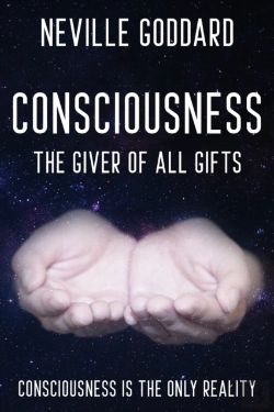 Bertrand.pt - Neville Goddard - Consciousness; The Giver Of All Gifts