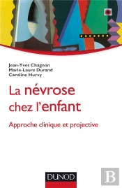 Névroses Et Troubles Névrotiques Chez L'Enfant ; Approche Psychopathologique Et Projective