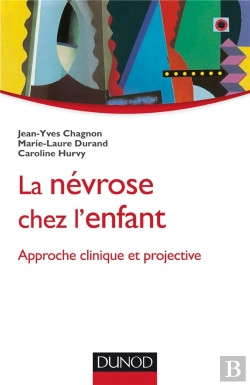 Bertrand.pt - Névroses Et Troubles Névrotiques Chez L'Enfant ; Approche Psychopathologique Et Projective