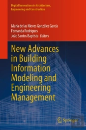 New Advances In Building Information Modeling And Engineering Management