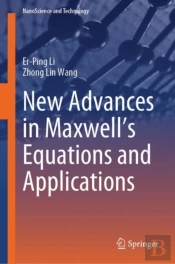 New Advances In Maxwell'S Equations And Applications