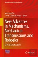 New Advances In Mechanisms, Mechanical Transmissions And Robotics