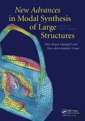 New Advances In Modal Synthesis Of Large Structures: Non-Linear Damped And Non-Deterministic Cases