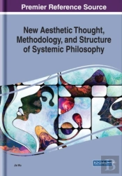 New Aesthetic Thought, Methodology, And Structure Of Systemic Philosophy