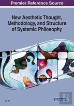 New Aesthetic Thought, Methodology, And Structure Of Systemic Philosophy