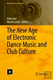 New Age Of Electronic Dance Music And Club Culture