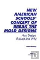 New American Schools' Concept Of Break The Mold Designs