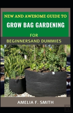 Bertrand.pt - New And Awesome Guide To Grow Bag Gardening For Beginners And Dummies