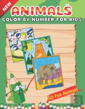 New Animals Color By Number For Kids 50 Fun Animals