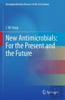 New Antimicrobials: For The Present And The Future