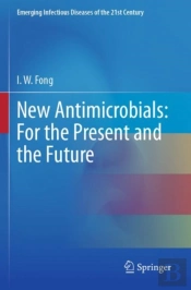 New Antimicrobials: For The Present And The Future