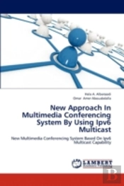 New Approach In Multimedia Conferencing