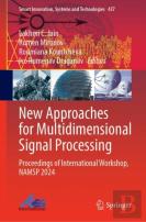 New Approaches For Multidimensional Signal Processing