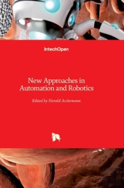 New Approaches In Automation And Robotics