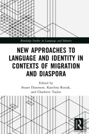 New Approaches To Language And Identity In Contexts Of Migration And Diaspora
