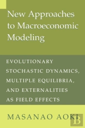 New Approaches To Macroeconomic Modeling