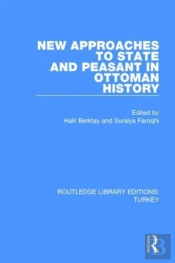 New Approaches To State And Peasant In Ottoman History