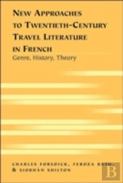 New Approaches To Twentieth-Century Travel Literature In French