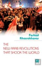 New Arab Revolutions That Shook The World