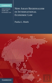 New Asian Regionalism In International Economic Law