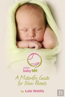 Bertrand.pt - New Baby 101 - A Midwife'S Guide For New Parents