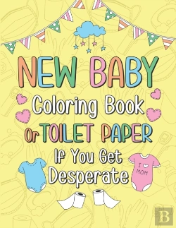 Bertrand.pt - New Baby Coloring Book Or Toilet Paper If You Get Desperate