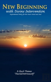 New Beginning With Divine Intervention Inspirational Poetry For The Heart Mind And Soul