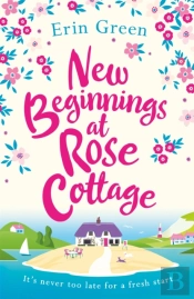 New Beginnings At Rose Cottage