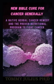 New Bible Cure For Cancer Generally