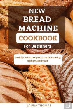 Bertrand.pt - New Bread Machine Cookbook For Beginners