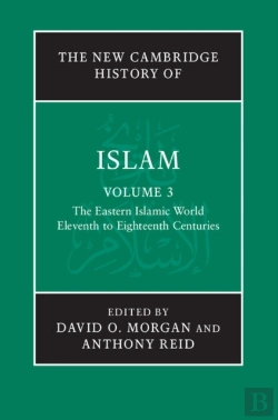 Bertrand.pt - New Cambridge History Of Islam: Volume 3, The Eastern Islamic World, Eleventh To Eighteenth Centuries