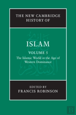 Bertrand.pt - New Cambridge History Of Islam: Volume 5, The Islamic World In The Age Of Western Dominance