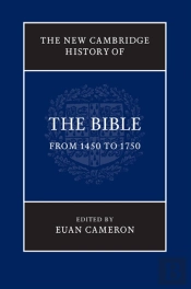 New Cambridge History Of The Bible: Volume 3, From 1450 To 1750