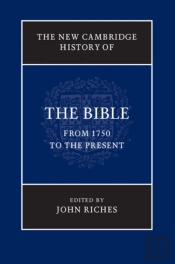 New Cambridge History Of The Bible: Volume 4, From 1750 To The Present