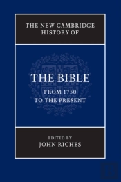 New Cambridge History Of The Bible: Volume 4, From 1750 To The Present