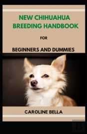 New Chihuahua Breeding Handbook For Beginners And Dummies