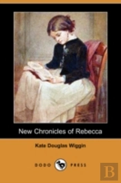 New Chronicles Of Rebecca (Dodo Press)
