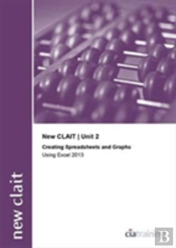 Bertrand.pt - New Clait 2006 Unit 2 Creating Spreadsheets And Graphs Using Excel 2013