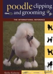 New Complete Poodle Clipping And Grooming Book
