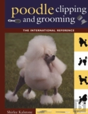 New Complete Poodle Clipping And Grooming Book