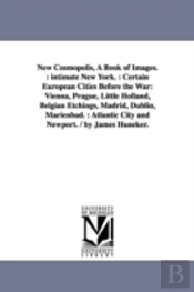 New Cosmopolis, A Book Of Images.