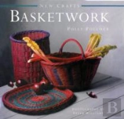 New Crafts: Basketwork: 25 Practical Basket-Making Projects For Every Level Of Experience