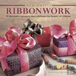Bertrand.pt - New Crafts: Ribbonwork: 25 Decorative Projects That Celebrate The Beauty Of Ribbonwork