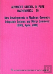 New Developments In Algebraic Geometry, Integrable Systems And Mirror Symmetry (Rims, Kyoto, 2008)